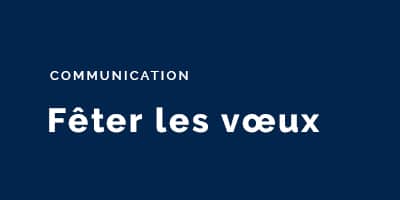 Vœux d&rsquo;entreprise, une histoire de savoir vivre